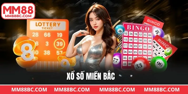 Xổ Số Miền Bắc  - Trải Nghiệm Cơ Hội Trúng Thưởng Lớn MM88